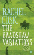 Kniha: The Bradshaw Variations (Rachel Cusk). Faber and Faber, 2009 Kniha: The Bradshaw Variations (Rachel Cusk). Faber and Faber, 2009