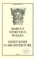 Deset knih o architektuře - Vitruvius Pollio Marcus, TeMi, 2010