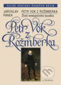 Kniha: Petr Vok z Rožmberka (Jaroslav Pánek). Vyšehrad, 2010 Kniha: Petr Vok z Rožmberka (Jaroslav Pánek). Vyšehrad, 2010