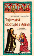 Kniha: Tajemství abatyše z Assisi (Vlastimil Vondruška). Moba, 2010 Kniha: Tajemství abatyše z Assisi (Vlastimil Vondruška). Moba, 2010