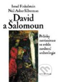 Kniha: David a Šalomoun (Israel Finkelstein a Neil Asher Silberman). Vyšehrad, 2010 Kniha: David a Šalomoun (Israel Finkelstein a Neil Asher Silberman). Vyšehrad, 2010