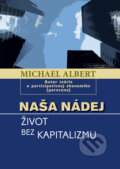 Kniha: Naša nádej (Michael Albert). Vydavateľstvo Spolku slovenských spisovateľov, 2010 Kniha: Naša nádej (Michael Albert). Vydavateľstvo Spolku slovenských spisovateľov, 2010