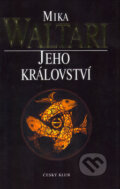 Kniha: Jeho království (Mika Waltari). Český klub, 2005 Kniha: Jeho království (Mika Waltari). Český klub, 2005