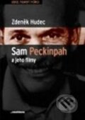 Kniha: Sam Peckinpah a jeho filmy (Zdeněk Hudec). Nakladatelství Casablanca, 2010 Kniha: Sam Peckinpah a jeho filmy (Zdeněk Hudec). Nakladatelství Casablanca, 2010
