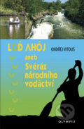 Kniha: Loď Ahój (Ondřej Vitouš). Olympia, 2010 Kniha: Loď Ahój (Ondřej Vitouš). Olympia, 2010