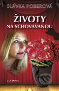 Kniha: Životy na schovávanou (Slávka Poberová). Olympia, 2010 Kniha: Životy na schovávanou (Slávka Poberová). Olympia, 2010