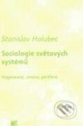 Kniha: Sociologie světových systémů (Stanislav Holubec). SLON, 2010 Kniha: Sociologie světových systémů (Stanislav Holubec). SLON, 2010