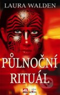 Kniha: Půlnoční rituál (Laura Walden). Alpress, 2010 Kniha: Půlnoční rituál (Laura Walden). Alpress, 2010