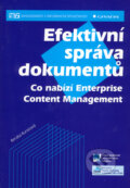 Kniha: Efektivní správa dokumentů (Renáta Kunstová). Grada, 2010 Kniha: Efektivní správa dokumentů (Renáta Kunstová). Grada, 2010