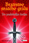 Kniha: Bratrstvo svatého grálu (Reiner M. Schröder). Nakladatelství Fragment, 2010 Kniha: Bratrstvo svatého grálu (Reiner M. Schröder). Nakladatelství Fragment, 2010