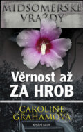 Kniha: Věrnost až za hrob (Caroline Grahamová). Knižní klub, 2010 Kniha: Věrnost až za hrob (Caroline Grahamová). Knižní klub, 2010