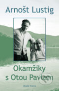 Kniha: Okamžiky s Otou Pavlem (Arnošt Lustig). Mladá fronta, 2010 Kniha: Okamžiky s Otou Pavlem (Arnošt Lustig). Mladá fronta, 2010