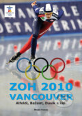 Kniha: ZOH 2010 Vancouver (Jakub Bažant, Michal Dusík a Tibor Alföldi). Mladá fronta, 2010 Kniha: ZOH 2010 Vancouver (Jakub Bažant, Michal Dusík a Tibor Alföldi). Mladá fronta, 2010