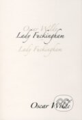 Kniha: Lady Fuckingham (Oscar Wilde). Dybbuk, 2009 Kniha: Lady Fuckingham (Oscar Wilde). Dybbuk, 2009