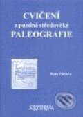 Cvičení z pozdně středověké paleografie - Hana Pátková, Scriptorium, 2007