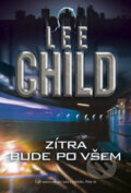 Kniha: Zítra bude po všem (Lee Child). BB/art, 2010 Kniha: Zítra bude po všem (Lee Child). BB/art, 2010