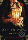 Kniha: Alchymistova dcera (Katharine McMahon). BB/art, 2010 Kniha: Alchymistova dcera (Katharine McMahon). BB/art, 2010