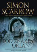 Kniha: Pod znakem orla (Simon Scarrow). BB/art, 2010 Kniha: Pod znakem orla (Simon Scarrow). BB/art, 2010
