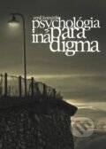 Psychológia - iná paradigma - Emil Komárik, Vydavateľstvo Michala Vaška, 2009