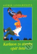 Kniha: Karlsson zo strechy opäť lieta (Astrid Lindgren). Slovart, 2010 Kniha: Karlsson zo strechy opäť lieta (Astrid Lindgren). Slovart, 2010