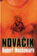 Kniha: Nováčik (Robert Muchamore). Slovart, 2010 Kniha: Nováčik (Robert Muchamore). Slovart, 2010