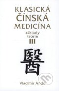 Kniha: Klasická čínská medicína III (Vladimír Ando). Svítání, 2009 Kniha: Klasická čínská medicína III (Vladimír Ando). Svítání, 2009