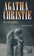 Kniha: Po pohřbu (Agatha Christie). Knižní klub, 2010 Kniha: Po pohřbu (Agatha Christie). Knižní klub, 2010