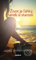 Kniha: Život je ľahký, nerob si starosti (Agnes Martin-Lugand), 2020 Kniha: Život je ľahký, nerob si starosti (Agnes Martin-Lugand), 2020