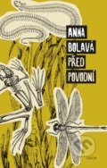 Kniha: Před povodní (Anna Bolavá). Odeon CZ, 2020 Kniha: Před povodní (Anna Bolavá). Odeon CZ, 2020