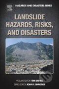 Landslide Hazards, Risks, and Disasters - Tim Davies, John Shroder, Elsevier Science, 2015