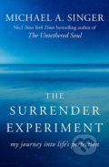 Kniha: The Surrender Experiment (Michael A. Singer). Yellow Kite, 2016 Kniha: The Surrender Experiment (Michael A. Singer). Yellow Kite, 2016