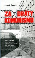 Kniha: Za dráty komunismu (Josef Černý). Ergo Brauner, 2020 Kniha: Za dráty komunismu (Josef Černý). Ergo Brauner, 2020