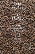 Kniha: V závalu (Petr Hruška). Revolver Revue, 2020 Kniha: V závalu (Petr Hruška). Revolver Revue, 2020