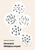 Kniha: Generácia hľadajúca zmysel (Stanislava G. Sorgerová), 2020 Kniha: Generácia hľadajúca zmysel (Stanislava G. Sorgerová), 2020
