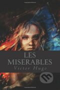 Kniha: Les Miserables (French Edition) (Victor Hugo). Createspace, 2016 Kniha: Les Miserables (French Edition) (Victor Hugo). Createspace, 2016
