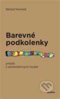Kniha: Barevné podkolenky (Michal Novotný). Pulchra, 2020 Kniha: Barevné podkolenky (Michal Novotný). Pulchra, 2020