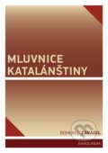 Kniha: Mluvnice katalánštiny (Bohumil Zavadil). Karolinum, 2020 Kniha: Mluvnice katalánštiny (Bohumil Zavadil). Karolinum, 2020