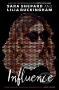 Kniha: Influence (Sara Shepard a Lilia Buckingham). Delacorte, 2021 Kniha: Influence (Sara Shepard a Lilia Buckingham). Delacorte, 2021