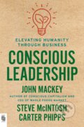 Kniha: Conscious Leadership (Carter Phipps, John Mackey a Steve McIntosh). Berkley Books, 2020 Kniha: Conscious Leadership (Carter Phipps, John Mackey a Steve McIntosh). Berkley Books, 2020