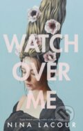 Kniha: Watch Over Me (Nina LaCour). Dutton, 2020 Kniha: Watch Over Me (Nina LaCour). Dutton, 2020