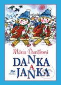 Kniha: Danka a Janka (Mária Ďuríčková). Slovenské pedagogické nakladateľstvo - Mladé letá, 2020 Kniha: Danka a Janka (Mária Ďuríčková). Slovenské pedagogické nakladateľstvo - Mladé letá, 2020