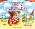 Kniha: Chorý medvedík (Ľudmila Podjavorinská), 2020 Kniha: Chorý medvedík (Ľudmila Podjavorinská), 2020
