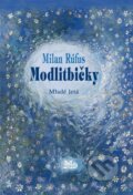 Kniha: Modlitbičky (Milan Rúfus), 2020 Kniha: Modlitbičky (Milan Rúfus), 2020