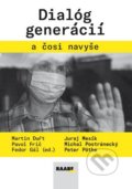 Kniha: Dialóg generácií a čosi navyše (Fedor Gál, Juraj Mesík, Martin Duřt, Michal Postránecký, Pavol Frič a Peter Pöthe). Raabe, 2020 Kniha: Dialóg generácií a čosi navyše (Fedor Gál, Juraj Mesík, Martin Duřt, Michal Postránecký, Pavol Frič a Peter Pöthe). Raabe, 2020