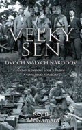 Kniha: Veľký sen dvoch malých národov (Kevin J. McNamara). Slovart, 2020 Kniha: Veľký sen dvoch malých národov (Kevin J. McNamara). Slovart, 2020