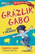 Kniha: Grázlik Gabo lieta v oblakoch (Francesca Simon). Slovart, 2020 Kniha: Grázlik Gabo lieta v oblakoch (Francesca Simon). Slovart, 2020