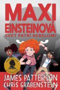 Kniha: Maxi Einsteinová: Svet patrí rebelom! (Chris Grabenstein a James Patterson), 2020 Kniha: Maxi Einsteinová: Svet patrí rebelom! (Chris Grabenstein a James Patterson), 2020