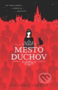 Kniha: Mesto duchov (Victoria Schwab). Slovart, 2020 Kniha: Mesto duchov (Victoria Schwab). Slovart, 2020
