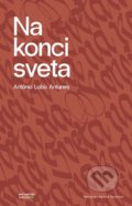 Kniha: Na konci sveta (Antonio Lobo Antunes). Portugalský inštitút, 2020 Kniha: Na konci sveta (Antonio Lobo Antunes). Portugalský inštitút, 2020