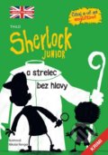 Kniha: Sherlock Junior a strelec bez hlavy (Slovart). Slovart, 2020 Kniha: Sherlock Junior a strelec bez hlavy (Slovart). Slovart, 2020
